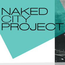 NAKED CITY PROJECT