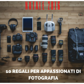 NATALE 2016: 10 regali per appassionati di fotografia